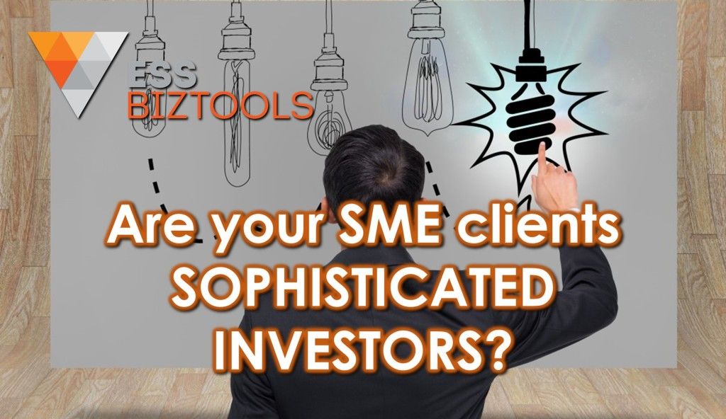 Reflections: Are your SME clients SOPHISTICATED INVESTORS?