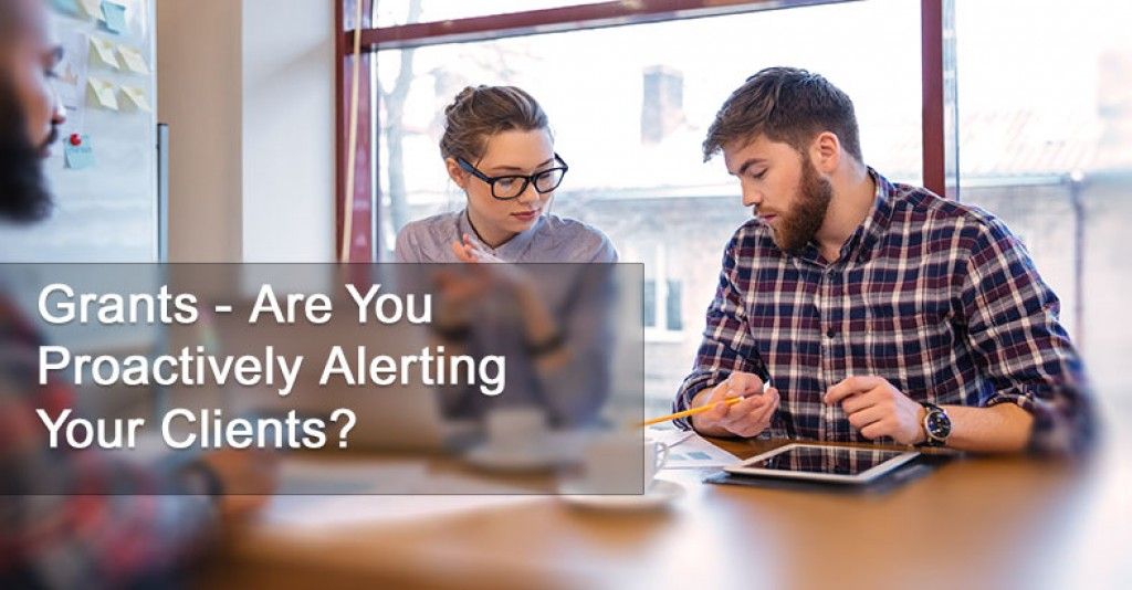 Grants - Are You Proactively Alerting Your Clients