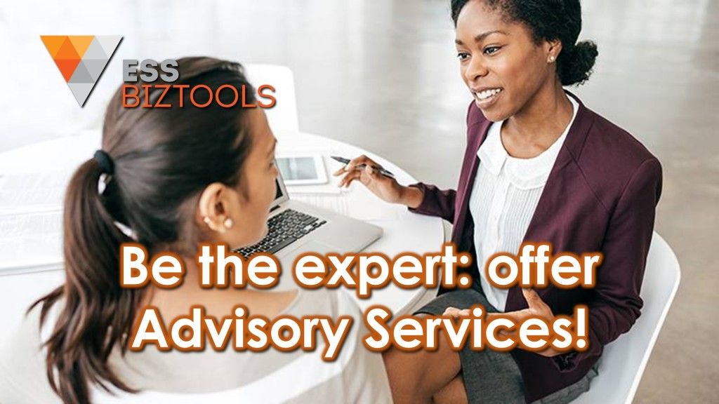 Be the expert: offer Advisory Services!