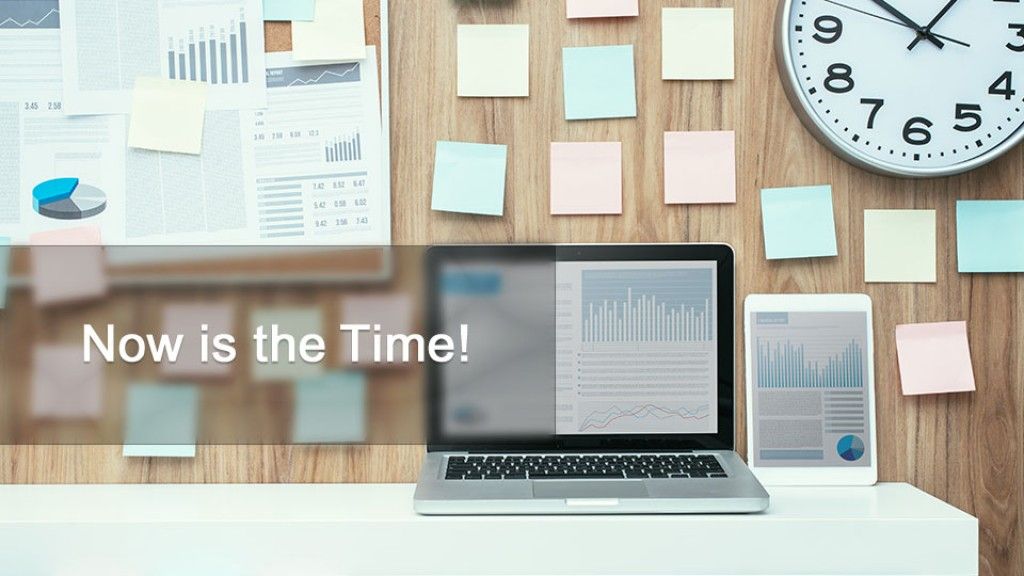 Now Is The Time!