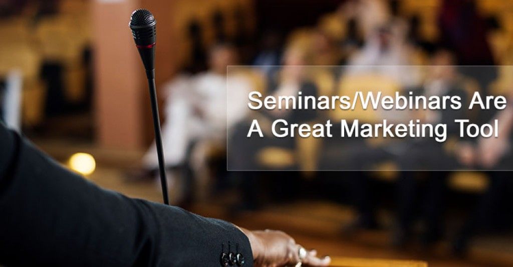 Seminars/Webinars Are A Great Marketing Tool