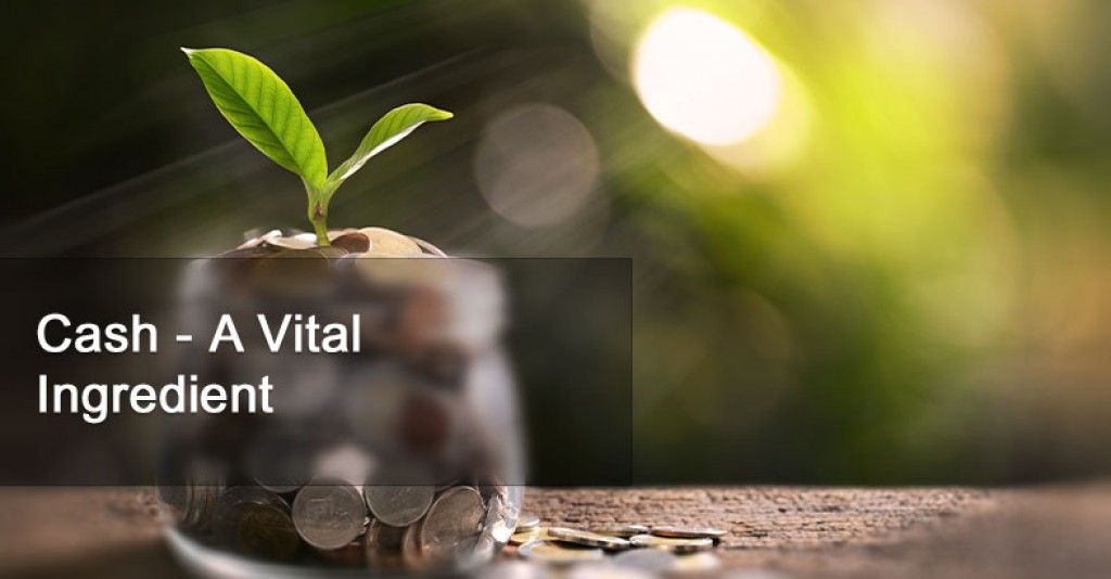 “Cash” – A Vital Ingredient!