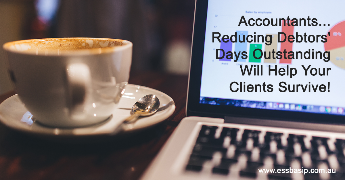 Accountants... Reducing Debtors' Days Outstanding Will Help Your Clients Survive!