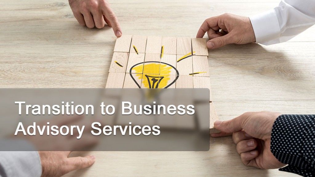 Week 2 – Transition to Business Advisory Services