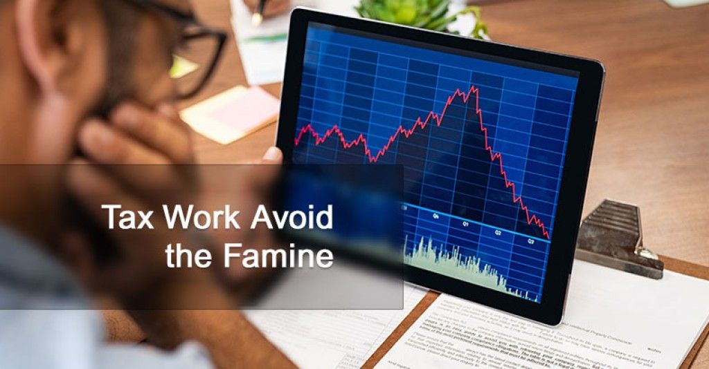 Tax Work Avoid the Famine
