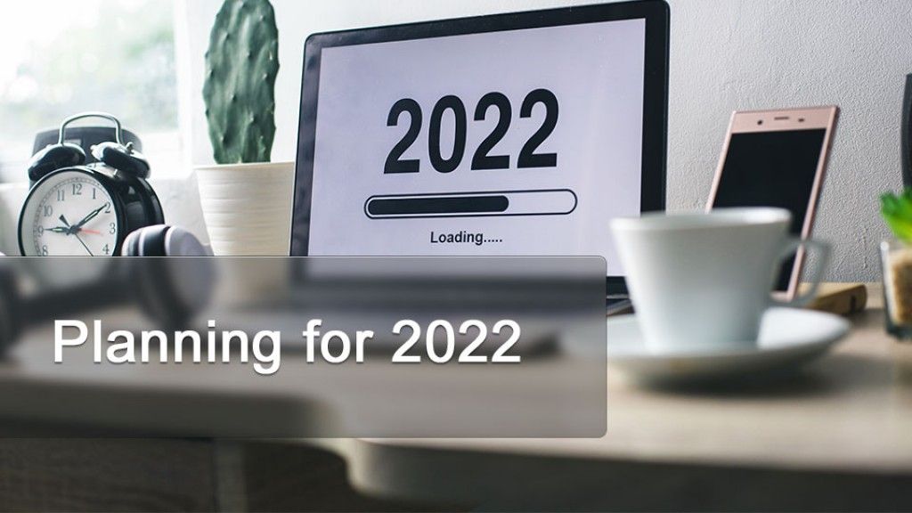 PLANNING FOR 2022!