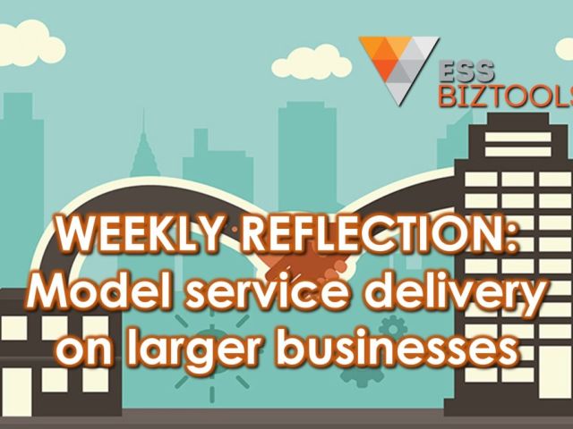 WEEKLY REFLECTION: Model service delivery on larger businesses
