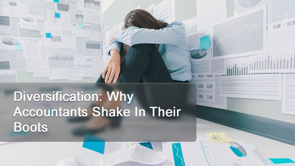 Diversification: Why Accountants Shake In Their Boots