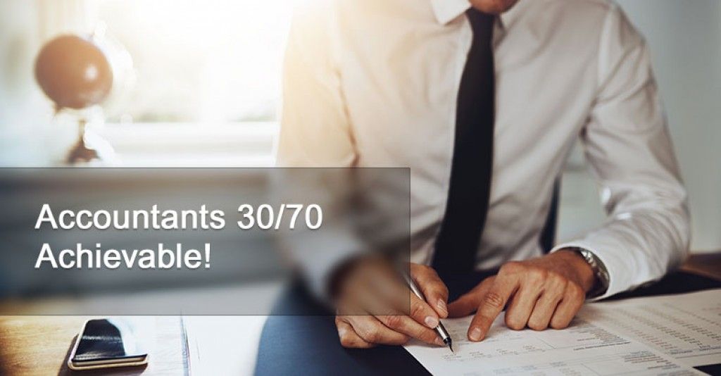 Accountants 30/70 Achievable!