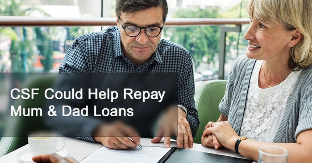 CSF Could Help Repay Mum & Dad Loans