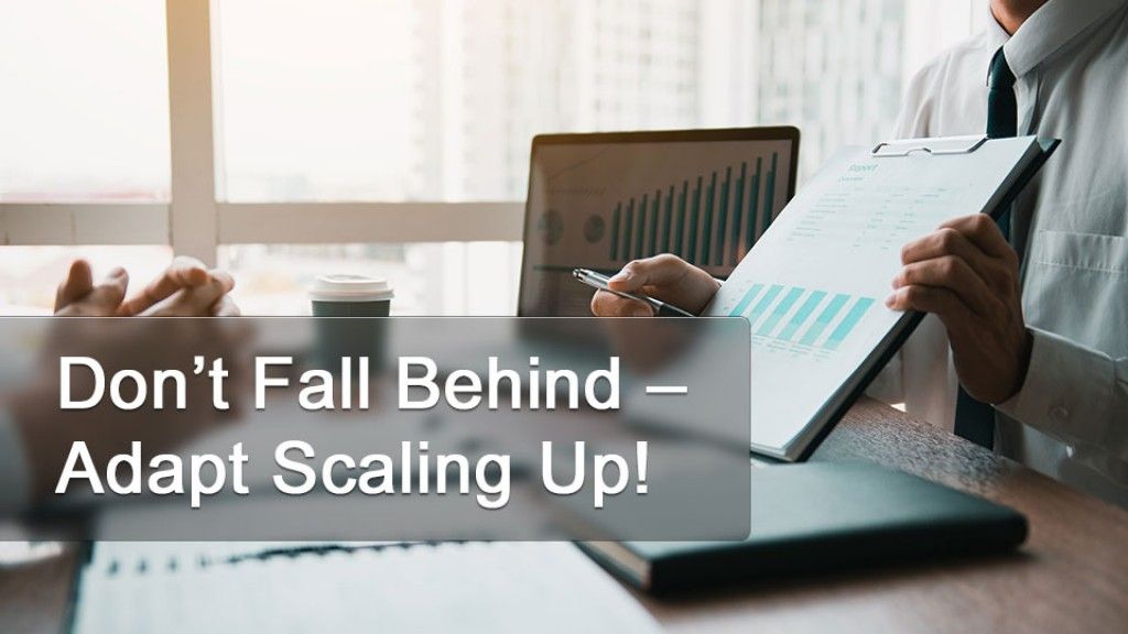 Don’t Fall Behind – Adapt Scaling Up!