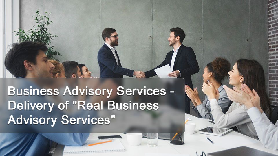 Delivery of "Real Business Advisory Services"