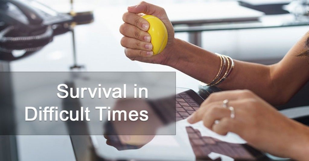 Survival in Difficult Times