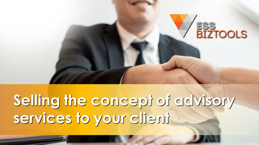 Selling the concept of advisory services to your client